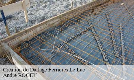 Création de Dallage  ferrieres-le-lac-25470 Andre BOGEY